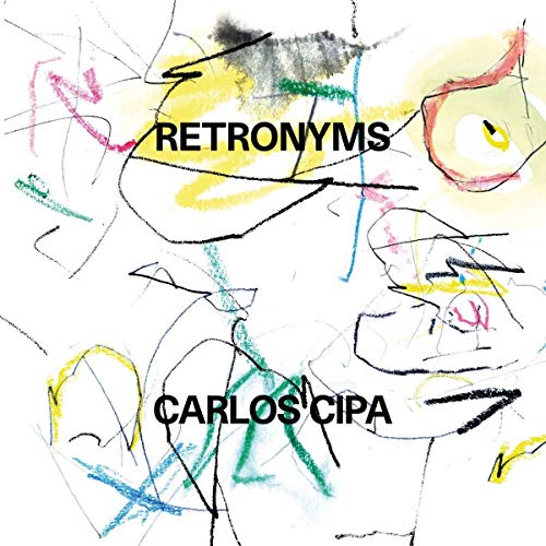 CARLOS CIPA - RETRONYMS (CD)