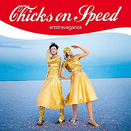 CHICKS ON SPEED - ARTSTRAVAGANZA (CD)