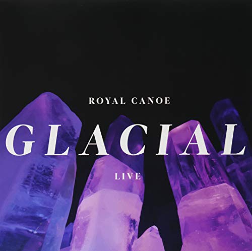 ROYAL CANOE - GLACIAL / RC3PO (VINYL)