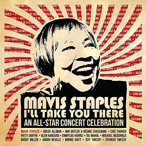 VARIOUS ARTISTS - MAVIS STAPLES I'LL TAKE YOU THERE: AN ALL-STAR CONCERT CELEBRATION (CD)