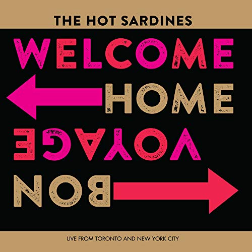 THE HOT SARDINES - WELCOME HOME, BON VOYAGE (VINYL)