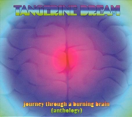 TANGERINE DREAM - ANTHOLOGY: JOURNEY THROUGH A BURNING BRAIN (CD)