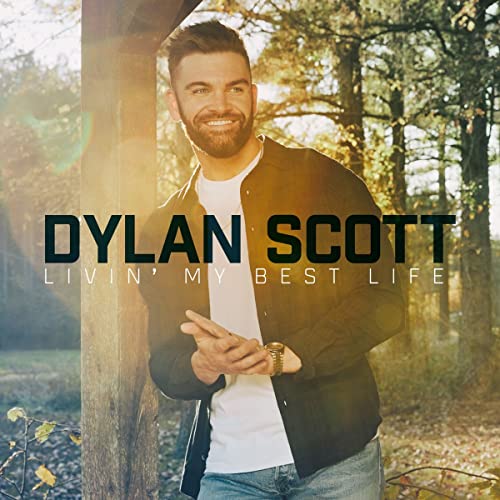 DYLAN SCOTT - LIVIN' MY BEST LIFE (VINYL)