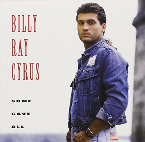 BILLY RAY CYRUS - SOME GAVE ALL