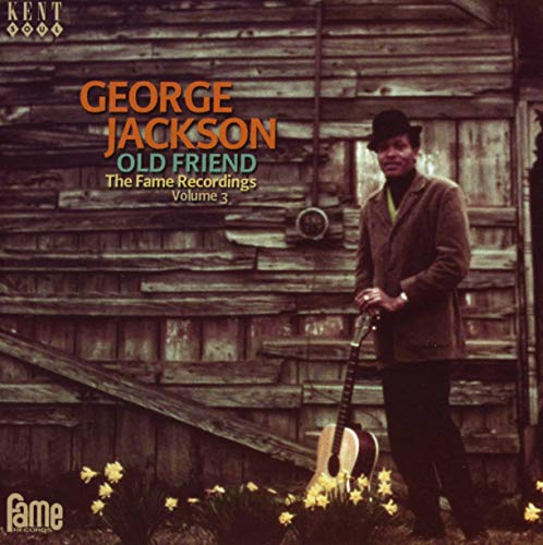 JACKSON,GEORGE - OLD FRIEND: FAME RECORDINGS VOL.3 (CD)