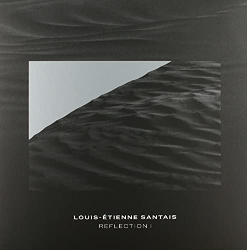 LOUIS-TIENNE SANTAIS - REFLECTION I (VINYL)