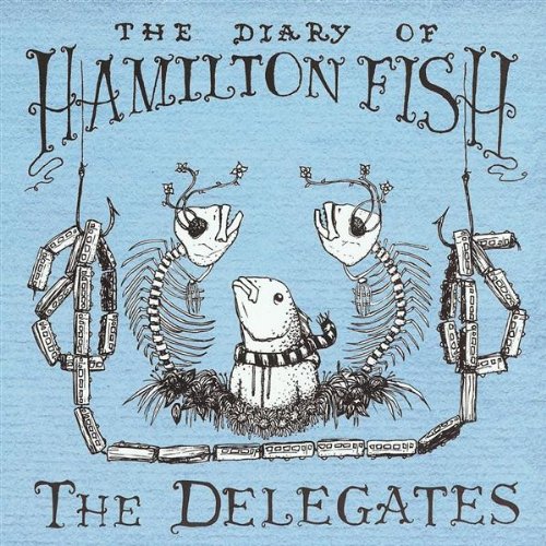 DELEGATES, THE - THE DIARY OF HAMILTON FISH (CD)