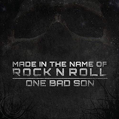 ONE BAD SON - MADE IN THE NAME OF ROCK N ROLL (VINYL)