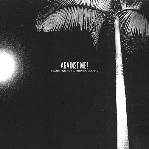 AGAINST ME - SEARCHING FOR A FORMER CLARITY (VINYL)