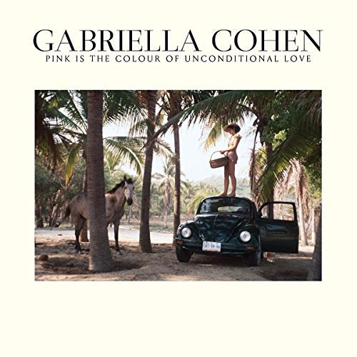 COHEN,GABRIELLA - PINK IS THE COLOUR OF UNCONDITIONAL LOVE (CD)