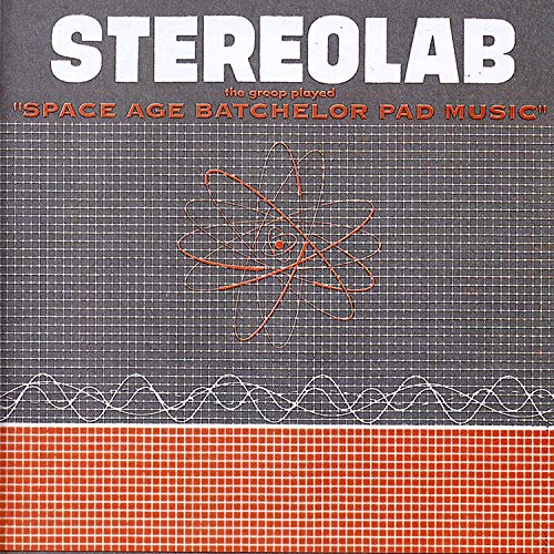 STEREOLAB - GROOP PLAYED SPACE AGE BATCHELOR PAD MUSIC (CLEAR VINYL)