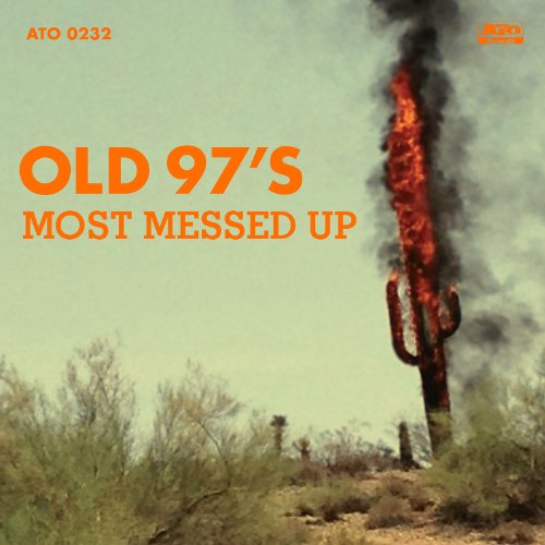 OLD 97'S - MOST MESSED UP (VINYL)