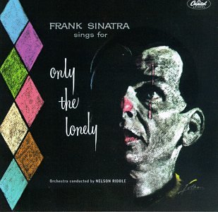 FRANK SINATRA - SINGS FOR ONLY THE LONELY