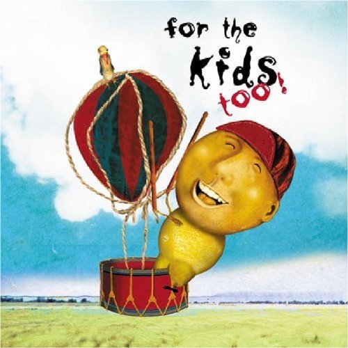 VARIOUS ARITSTS - FOR THE KIDS TOO (CD)