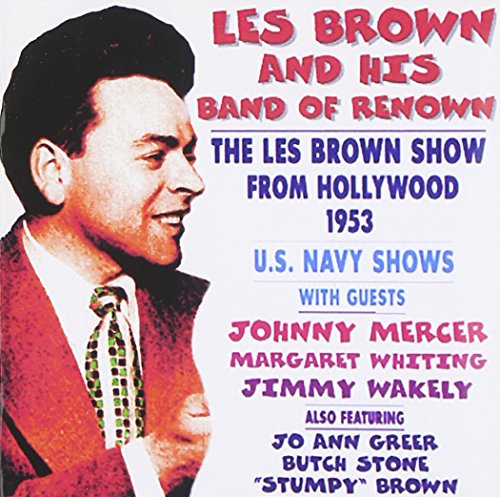 BROWN,LES - LES BROWN SHOW FROM HOLLYWOOD 1953 (CD)