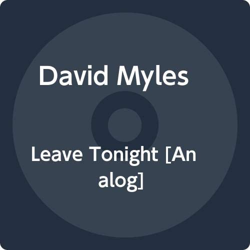 DAVID MYLES - LEAVE TONIGHT (VINYL)