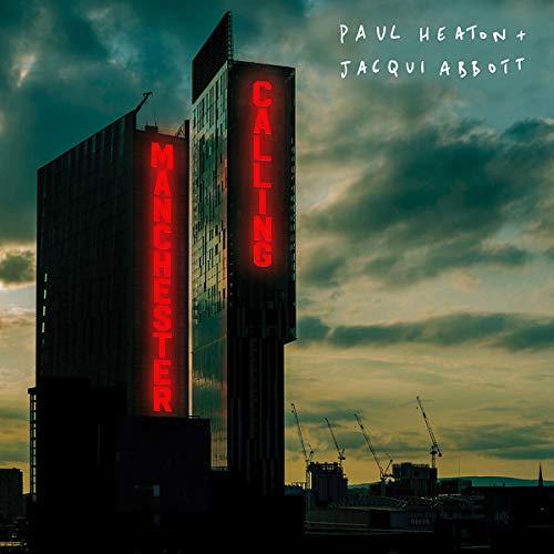 PAUL HEATON & JACQUI ABOTT - MANCHESTER CALLING (2LP VINYL)