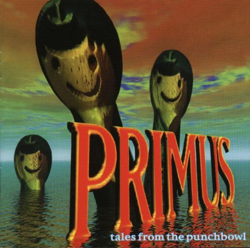 PRIMUS - TALES FROM THE PUNCHBOWL