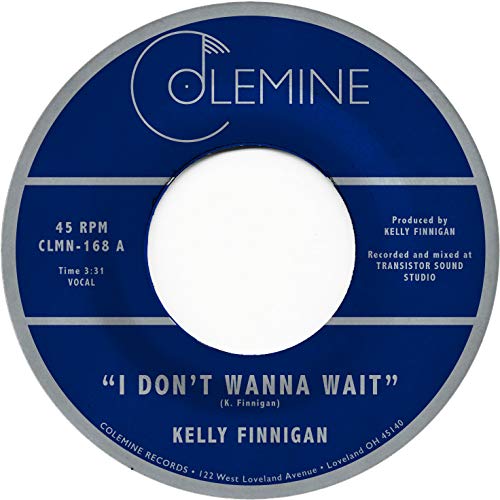 FINNIGAN,KELLY - I DONT WANNA WAIT B/W ITS NOT THAT EASY (VINYL)