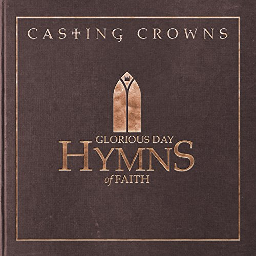 CASTING CROWNS - GLORIOUS DAY: HYMNS OF FAITH (CD)