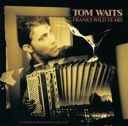 WAITS, TOM - FRANK'S WILD YEARS