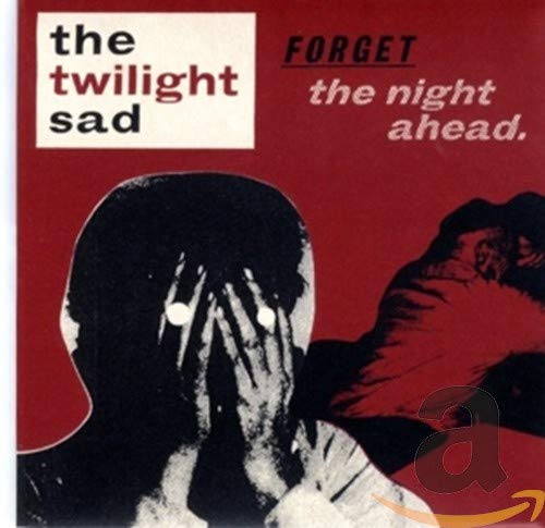 TWILIGHT SAD - FORGET THE NIGHT AHEAD (CD)