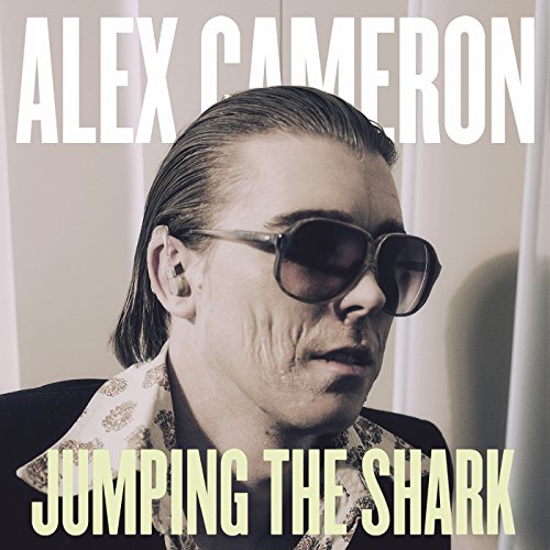 ALEX CAMERON - JUMPING THE SHARK (VINYL)