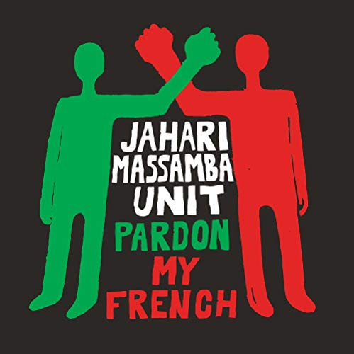 MASSAMBA,JAHARI UNIT - PARDON MY FRENCH (VINYL)