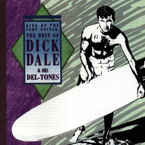 DICK DALE - KING OF THE SURF GUITAR: THE BEST OF DICK DALE & HIS DEL-TONES (CD)