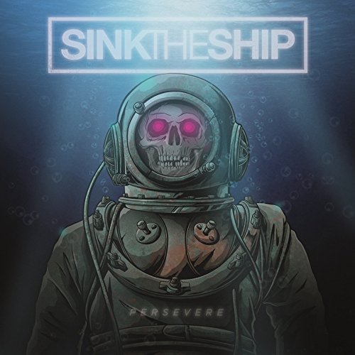 SINK THE SHIP - PERSEVERE (CD)