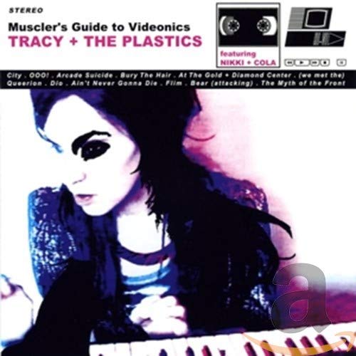 TRACY AND THE PLASTICS - MUSCLERS GUIDE TO VIDEONICS (CD)