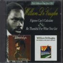 DE VAUGHN, WILLIAM - FIGURES CAN'T CALCULATE / BE THANKFUL FOR WHAT YOU (CD)