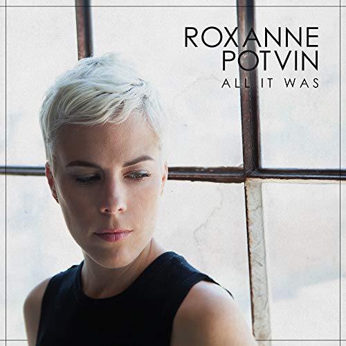 POTVIN, ROXANNE - ALL IT WAS (CD)