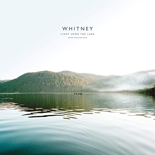 WHITNEY - LIGHT UPON THE LAKE: DEMO RECORDINGS (VINYL)