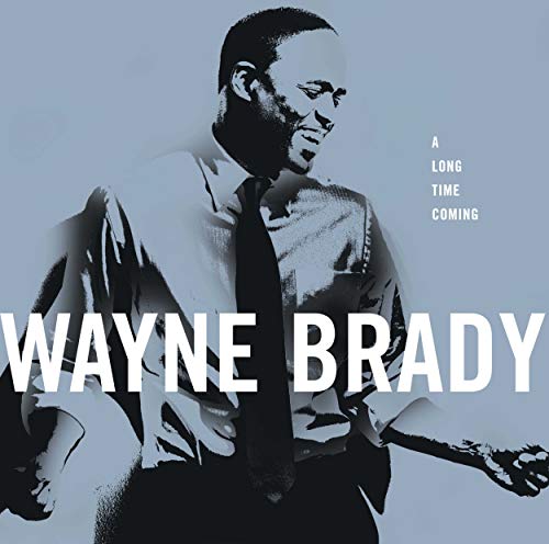 BRADY,WAYNE - LONG TIME COMING (CD)