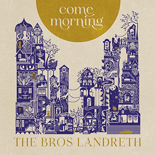 THE BROS. LANDRETH - COME MORNING (VINYL)