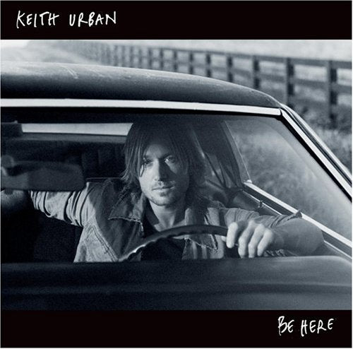 KEITH URBAN - BE HERE