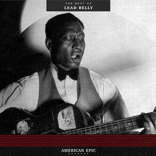 LEADBELLY - AMERICAN EPIC: THE BEST OF LEAD BELLY (VINYL)