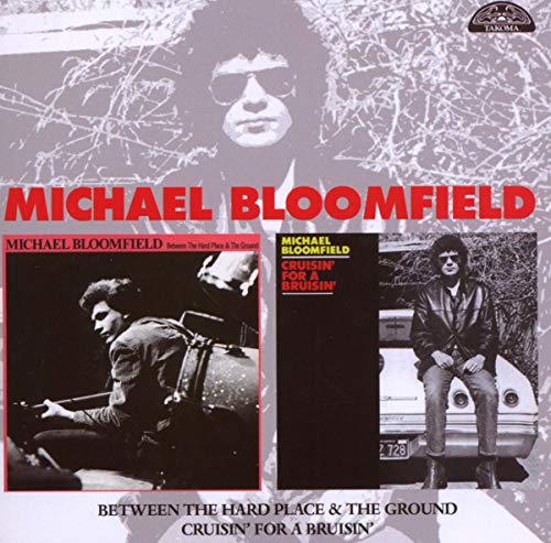 BLOOMFIELD,MICHAEL - BETWEEN THE HARD PLACE AND THE GROUND/CRUISIN' FOR A BRUISIN' (CD)