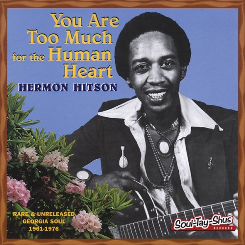 HERMON HITSON - YOU ARE TOO MUCH FOR THE HUMAN HEART (CD)