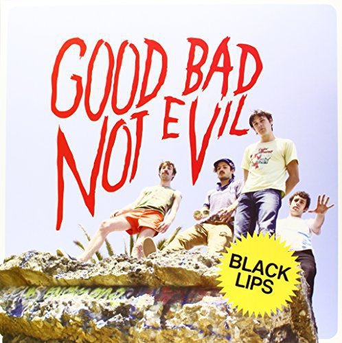 BLACK LIPS - GOOD BAD NOT EVIL (VINYL)