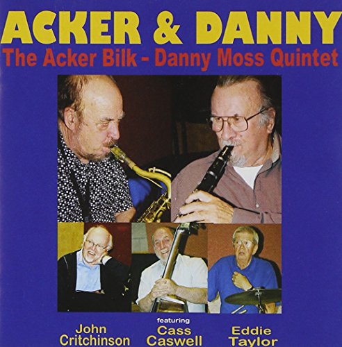 BILK,ACKER / MOSS,DANNY QUINTET - ACKER & DANNY (CD)