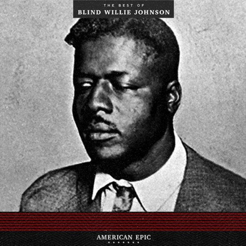 JOHNSON,BLIND WILLIE - AMERICAN EPIC: BEST OF (180G) (VINYL)