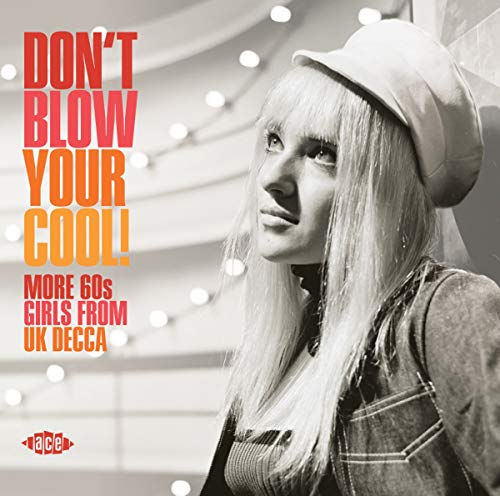 DON'T BLOW YOUR COOL: MORE 60S GIRLS FROM UK DECCA - DON'T BLOW YOUR COOL! MORE 60S GIRLS FROM UK DECCA / VARIOUS (CD)