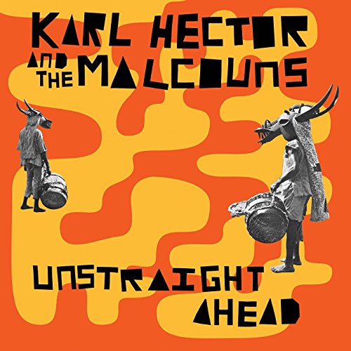 KARL HECTOR & THE MALCOUNS - UNSTRAIGHT AHEAD (LP)