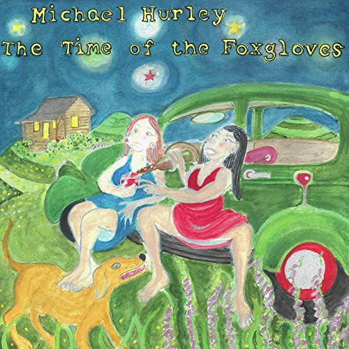 HURLEY,MICHAEL - TIME OF THE FOXGLOVES (VINYL)