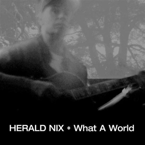 NIX, HERALD - WHAT A WORLD