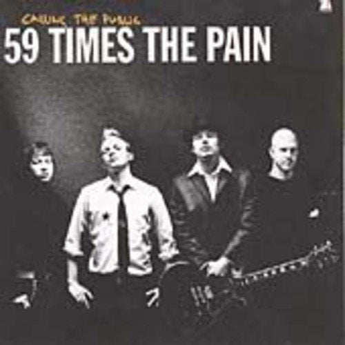 59 TIMES THE PAIN - CALLING THE PUBLIC (CD)