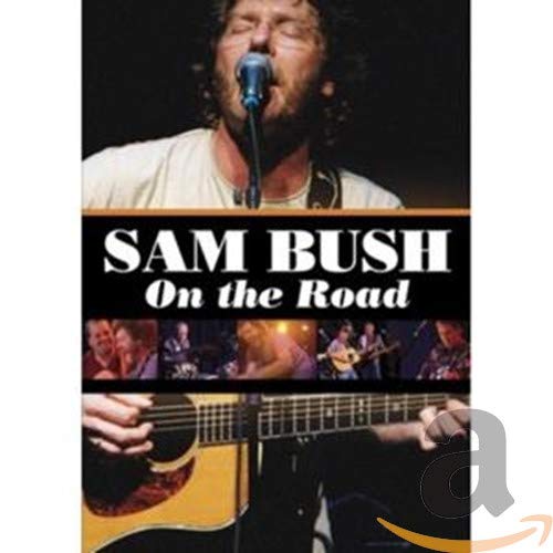 SAM BUSH - ON THE ROAD