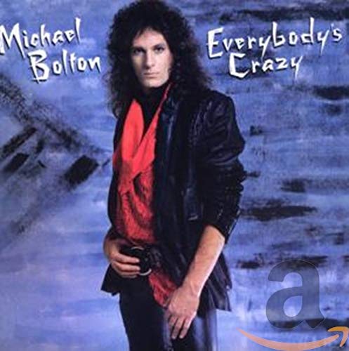 BOLTON,MICHAEL - EVERYBODY'S CRAZY (CD)